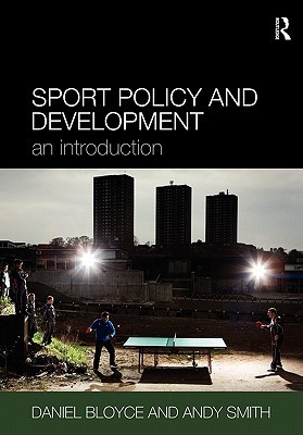 Download Sport Policy and Development: An Introduction - Daniel Bloyce | ePub