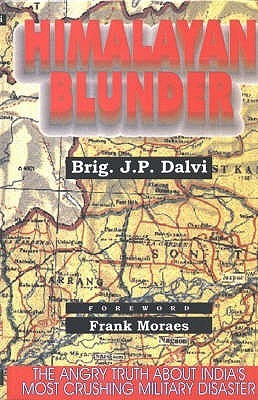 Read Himalayan Blunder: The Angry Truth About India's Most Crushing Military Disaster - J.P. Dalvi | ePub