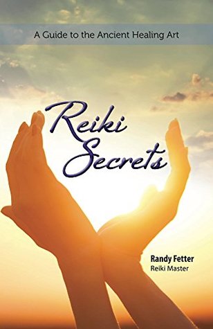 Download Reiki Secrets: A Guide to the Ancient Healing Art - Randy Fetter file in ePub