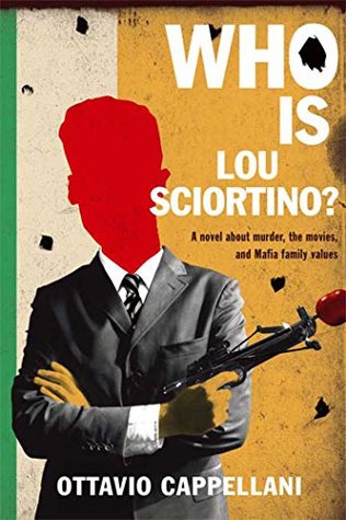 Read online Who Is Lou Sciortino?: A Novel About Murder, the Movies, and Mafia Family Values - Ottavio Cappellani file in ePub