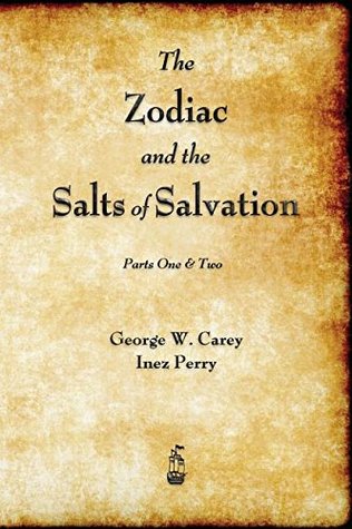 Download The Zodiac and the Salts of Salvation: Parts One and Two - George Washington Carey file in ePub