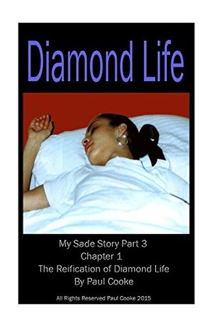 Read Diamond Life - Chapter 1 - The Reification of Diamond Life (My Sade Story Book 3) - Paul Cooke file in PDF
