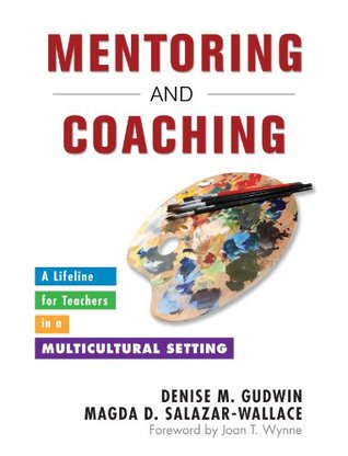 Read Mentoring and Coaching: A Lifeline for Teachers in a Multicultural Setting - Denise M. Gudwin | ePub