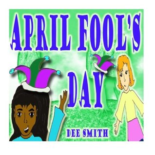 Download April Fool's Day: A April Fool's Day Picture Book for children about a friendly prank - Dee Smith file in ePub