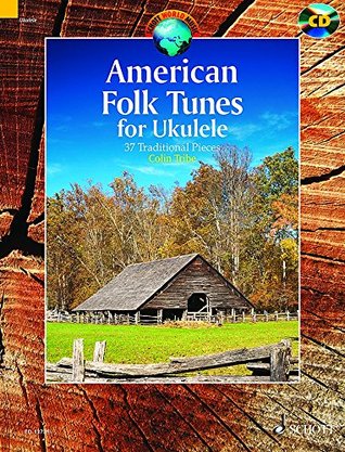 Read American Folk Tunes for Ukulele - 37 Traditional Pieces - Schott World Music - ukulele - edition with CD - ( ED 13785 ) - Colin Tribe | PDF