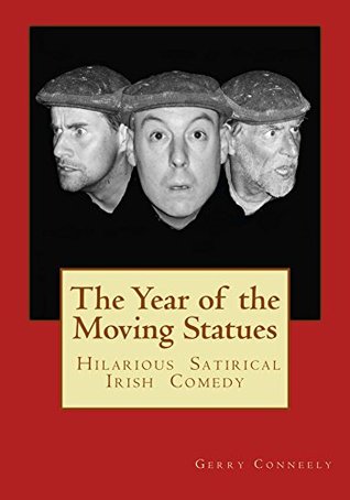 Download The Year of the Moving Statues: Hilarious Satirical Irish Comedy - Gerry Conneely file in PDF