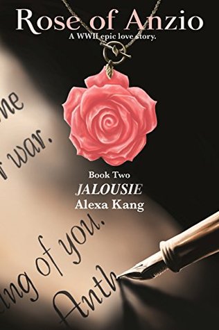 Read Rose of Anzio - Jalousie (Volume 2): A WWII Epic Love Story - Alexa Kang | ePub