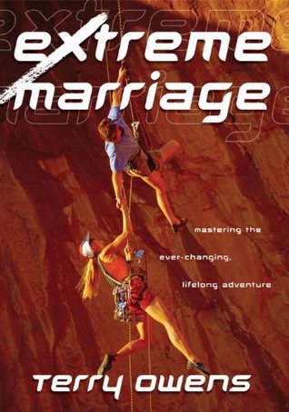 Read Extreme Marriage: Mastering the Ever-Changing, Life-Long Adventure - Terry Owens file in ePub