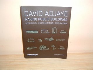 Read David Adjaye and Adjaye / Associates: Making Public Buildings - Peter Allison | ePub