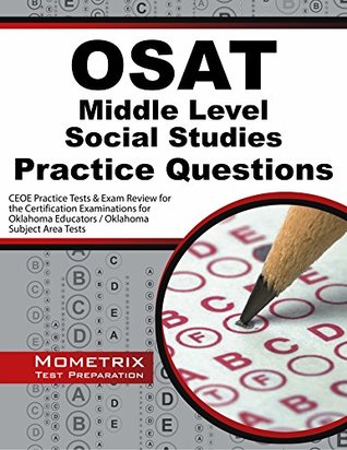 Download Osat Middle Level Social Studies Practice Questions: Ceoe Practice Tests and Exam Review for the Certification Examinations for Oklahoma Educators / Oklahoma Subject Area Tests - CEOE Exam Secrets Test Prep Team | ePub