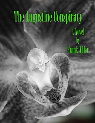 Read online The Augustine Conspiracy: A Political Thriller - Frank Adler | PDF
