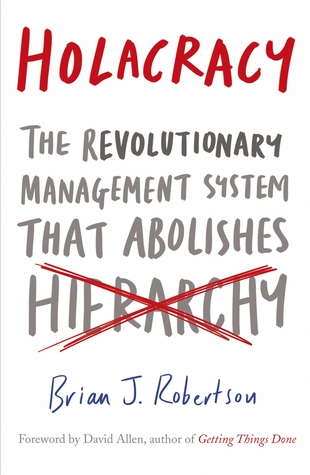 Read Holacracy: The Revolutionary Management System that Abolishes Hierarchy - Brian J. Robertson | ePub