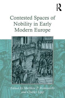 Read Contested Spaces of Nobility in Early Modern Europe - Matthew P. Romaniello file in ePub
