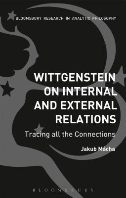 Read Wittgenstein on Internal and External Relations: Tracing all the Connections - Jakub Mácha | ePub
