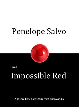 Download Penelope Salvo and Impossible Red: Book 1 of 8 of Penelope Salvo - Justin Zaruba file in PDF