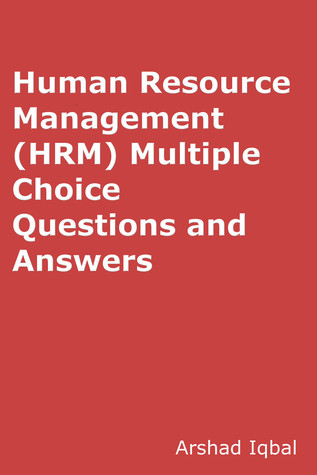 Read online Human Resource Management (HRMS) MCQs: Multiple Choice Questions and Answers (Quiz Tests with Answer Keys) - Arshad Iqbal file in PDF
