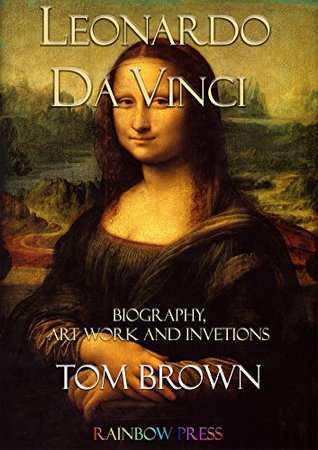 Download Leonardo da Vinci: Biography, Art Work and Inventions - Tom Brown file in ePub