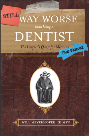 Download Still Way Worse Than Being a Dentist: (The Sequel) - Will Meyerhofer file in ePub
