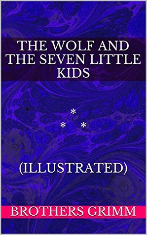 Read online The Wolf and the Seven Little Kids (illustrated) - Jacob Grimm | PDF
