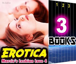 Read EROTICA: Marcie's Lesbian Love 4: 3 Books Special Bundle: Hot Girl Erotica Gay Love Stories - Ella Gottfried | ePub