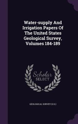 Read online Water-Supply and Irrigation Papers of the United States Geological Survey, Volumes 184-189 - U.S. Geological Survey | PDF