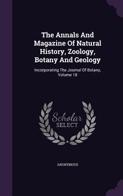 Download The Annals and Magazine of Natural History, Zoology, Botany and Geology: Incorporating the Journal of Botany, Volume 18 - Anonymous | ePub