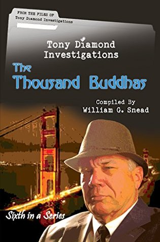 Read online The Thousand Buddhas: From the files of Tony Diamond, PI (Tony Diamond Investigations Book 6) - William Snead | PDF