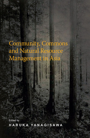 Read Community, Commons and Natural Resource Management in Asia - Haruka Yanagisawa | PDF