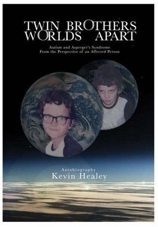 Download Twin Brothers Worlds Apart: Autism & Aspeger Syndrome from the Perspective of an Affected Person: Autism and Aspeger Syndrome from the Perspective of an Affected Person - Kevin Healey file in ePub