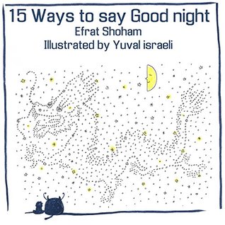 Read online 15 Ways To Say Good Night - 1 (picture book, Bedtime Picture Book for Early Readers) - Efrat Shoham | ePub