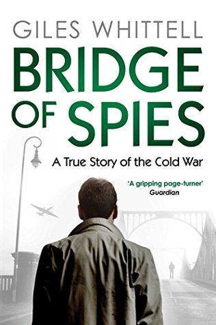 Download Bridge of Spies: A True Story of the Cold War - Giles Whittell file in PDF