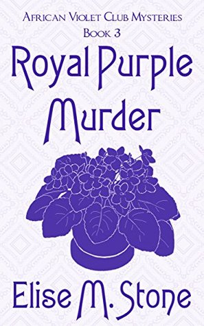 Read Royal Purple Murder (African Violet Club Mysteries Book 3) - Elise M. Stone file in ePub