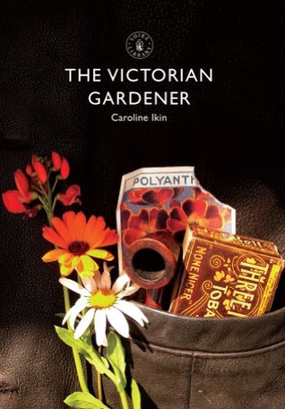 Download The Victorian Gardener (Shire Library Book 780) - Caroline Ikin | ePub