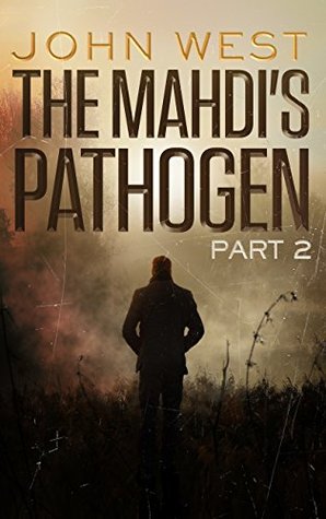 Read online The Mahdi's Pathogen - Part 2 (Nick Mosby Series) - John West file in ePub