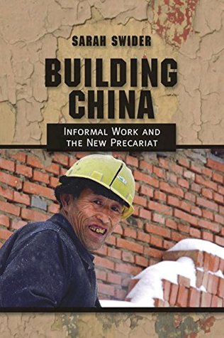 Read Building China: Informal Work and the New Precariat - Sarah Christine Swider | ePub
