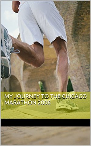Read My Journey to the Chicago Marathon 2006: The joys (and pains) of training - Dave Cox | PDF