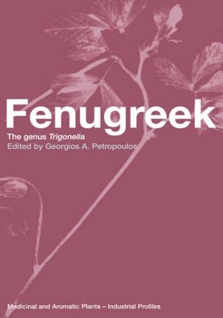 Read Fenugreek (Medicinal and Aromatic Plants - Industrial Profiles) - Georgios A. Petropoulos file in PDF