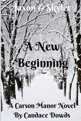 Read online Carson Manor A New Beginning: A New Beginning - Candace Dowds | ePub