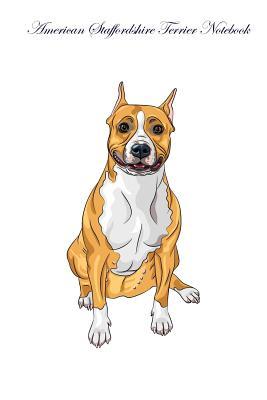 Read American Staffordshire Terrier Notebook Record Journal, Diary, Special Memories, to Do List, Academic Notepad, and Much More - NOT A BOOK | PDF