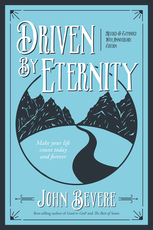 Read Driven By Eternity: Make Your Life Count Today and Forever - John Bevere file in ePub