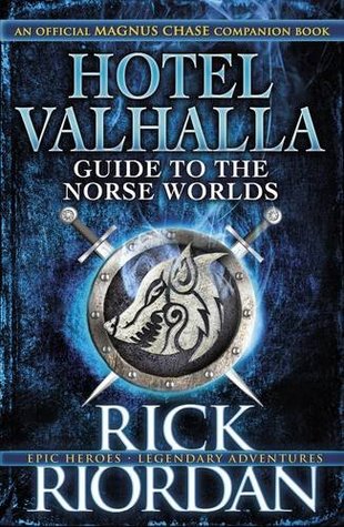 Read online Hotel Valhalla Guide to the Norse Worlds: Your Introduction to Deities,Mythical Beings & Fantastic Creatures - Rick Riordan file in PDF