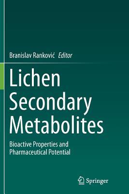 Download Lichen Secondary Metabolites: Bioactive Properties and Pharmaceutical Potential - Branislav Rankovi | PDF