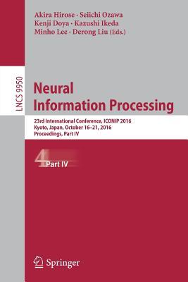 Read Neural Information Processing: 23rd International Conference, ICONIP 2016, Kyoto, Japan, October 16 21, 2016, Proceedings, Part IV - Hirose Akira | PDF