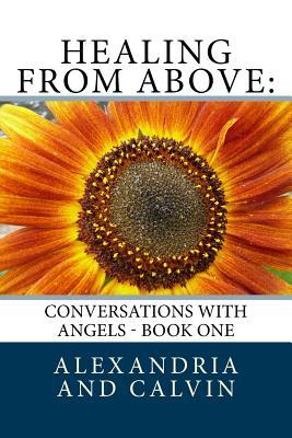 Read online Healing from Above: Conversations with Angels - Book One - Alexandria A. file in PDF