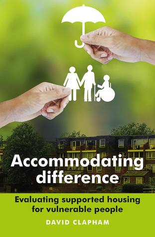 Download Accommodating Difference: Evaluating Supported Housing for Vulnerable People - David Clapham | ePub