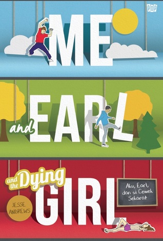 Read Me and Ear and the Dying Girl - Aku, Earl, dan si Cewek Sekarat - Jesse Andrews file in ePub