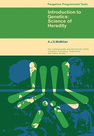Read Introduction to Genetics: Science of Heredity - A.J.S. McMillan file in PDF