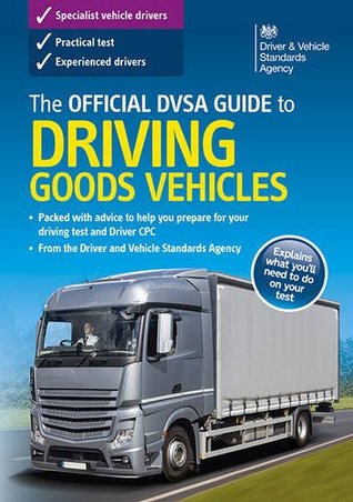 Read The official DSA guide to driving goods vehicles - Driver and Vehicle Standards Agency (DVSA) | ePub