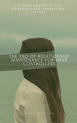 Read The Tao of Relationship Maintenance for Mind Controllers: A Hypnotic Guide to Long-Term Care & Deliberate Change Management - Joseph Crown file in ePub