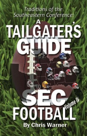 Read A Tailgater's Guide to SEC Football Volume IV - Chris Warner file in PDF